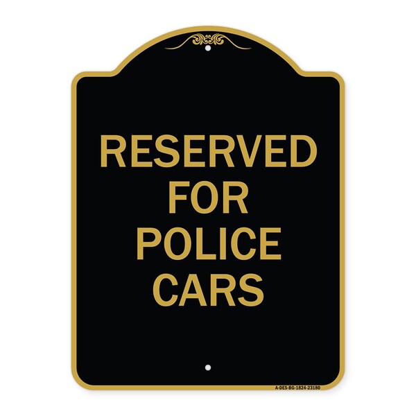 Designer Series Sign Reserved for Police Cars, Black & Gold Aluminum Sign, 18" x 24", BG-1824-23180